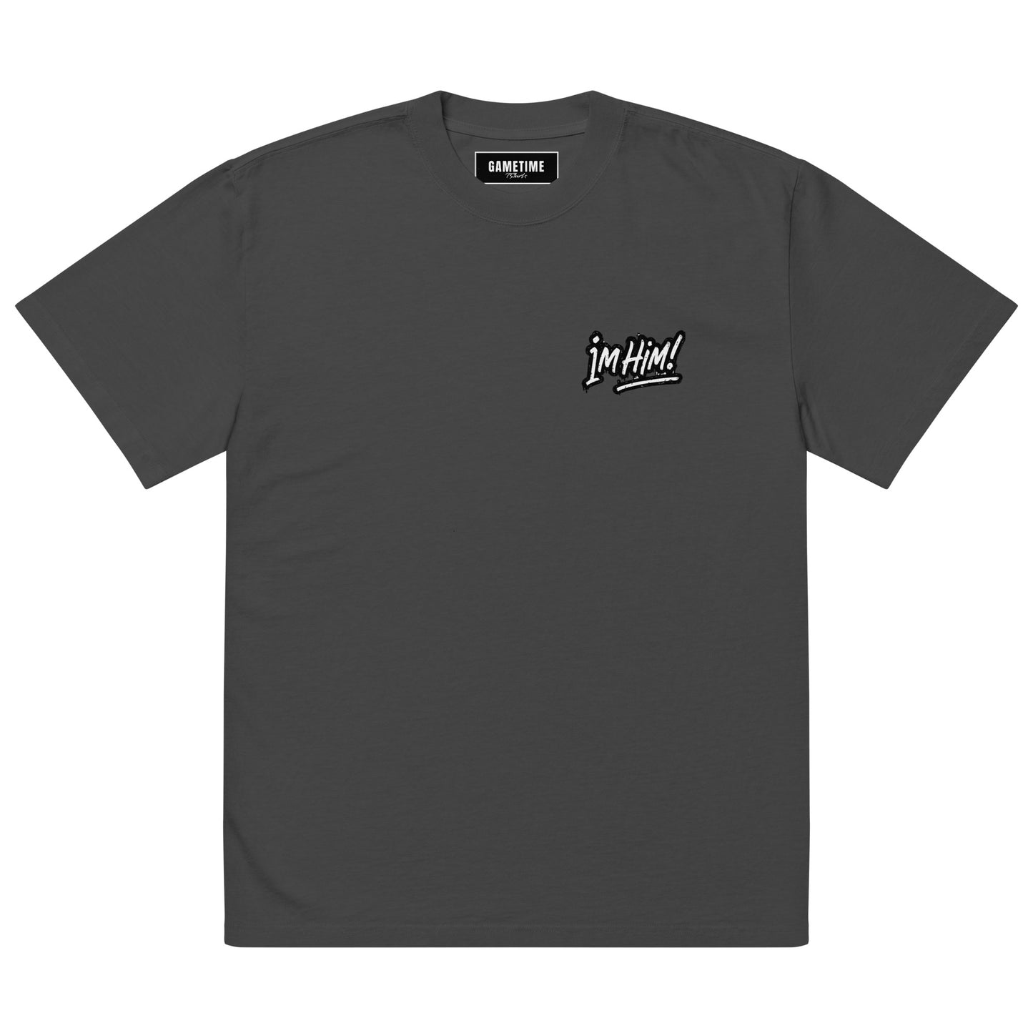 I'm Him Too! - Oversized tee