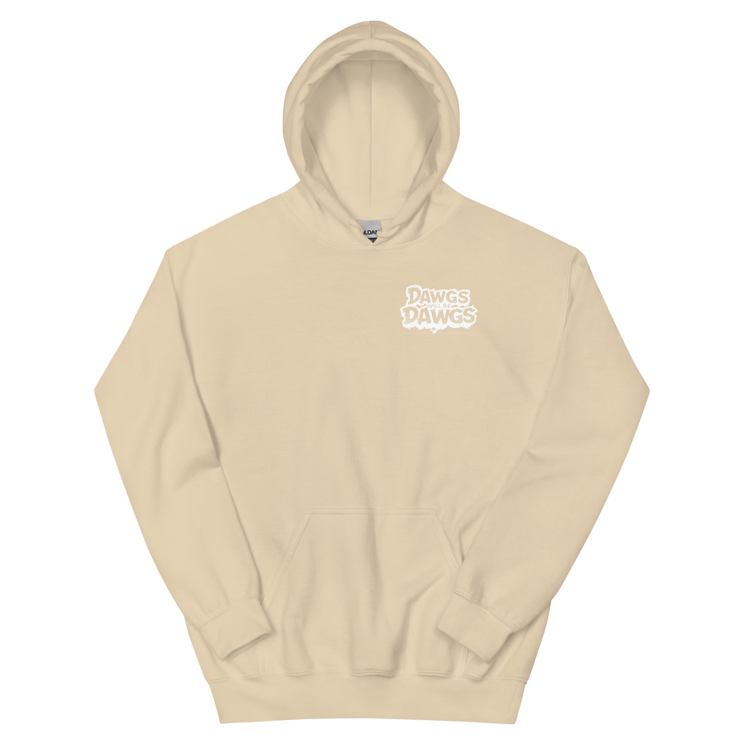 Dawgs Will Be Dawgs - Hoodie