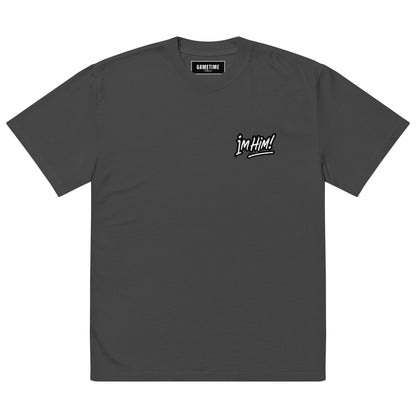 I'm Him Too! - Oversized  tee